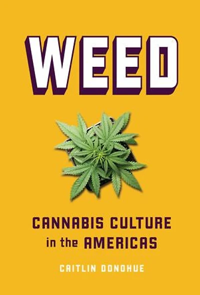 Weed: Cannabis Culture the Americas