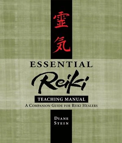 Essential Reiki Teaching Manual: A Companion Guide For Healers