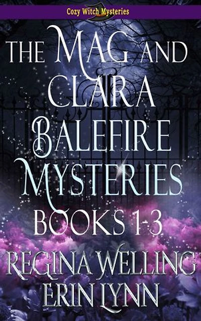 The Mag and Clara Balefire Mysteries: Books 1-3: Cozy Witch Mysteries