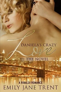 Daniela's Crazy Love: The Novel: Cooper & Daniela, #2