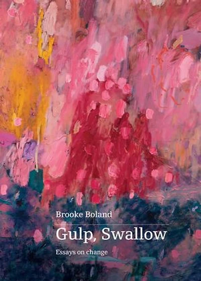 Gulp, swallow: Essays on change