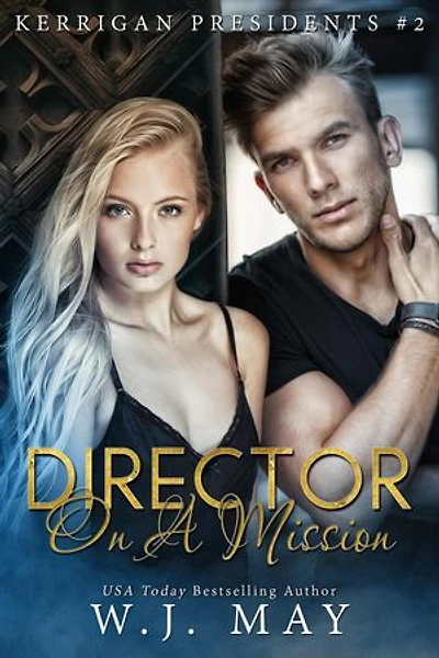 Director on a Mission: Kerrigan Presidents Series, #2