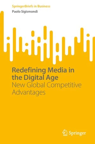 Redefining Media the Digital Age: New Global Competitive Advantages