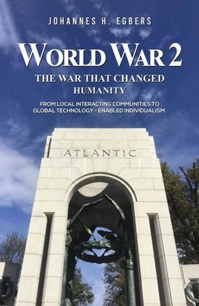 World War 2: The That Changed Humanity