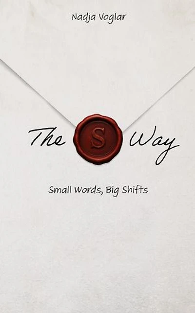 The S Way: Small Words, Big Shifts
