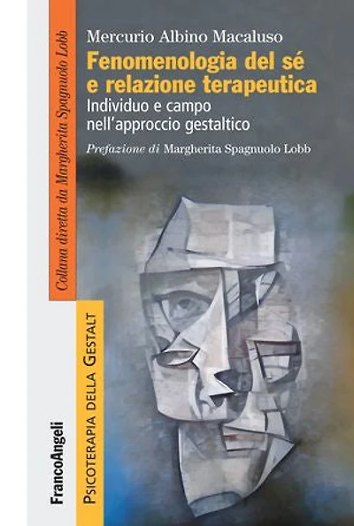 Fenomenologia del sé e relazione terapeutica: Individuo e campo nell'approccio gestaltico