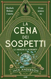 La cena dei sospetti: Le indagini di Moriarty