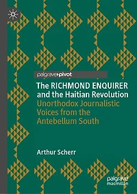 the Richmond Enquirer and Haitian Revolution: Unorthodox Journalistic Voices from Antebellum South