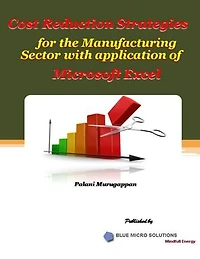 Cost Reduction Strategies for the Manufacturing Sector With Application of Microsoft Excel