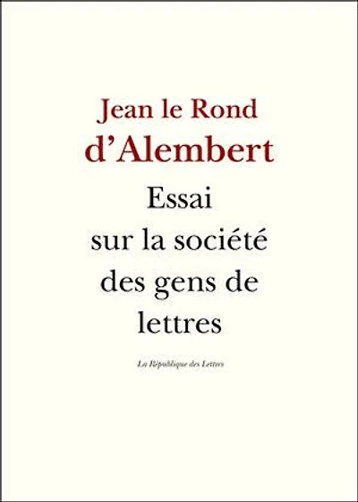Essai sur la société des gens de lettres: Sur la réputation, les mécènes et les récompenses littéraires