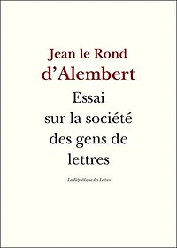Essai sur la société des gens de lettres: Sur la réputation, les mécènes et les récompenses littéraires