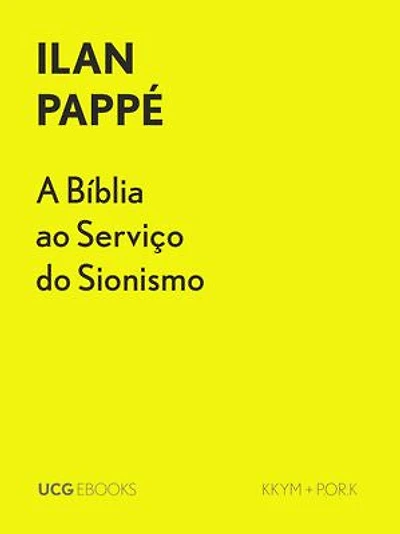 A Bíblia ao Serviço do Sionismo: «Não acreditamos em Deus, no entanto Ele prometeu-nos a Palestina»