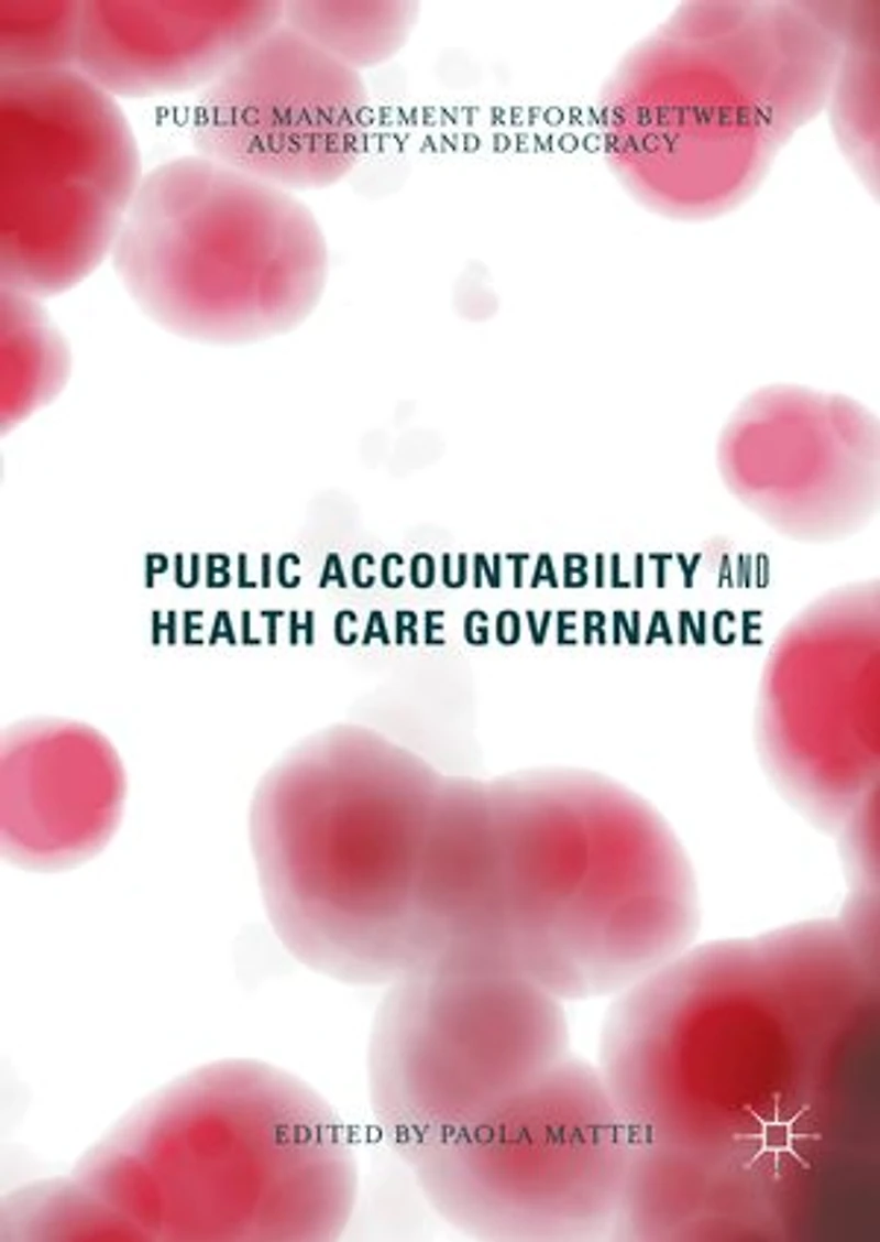 Public Accountability and Health Care Governance: Public Management Reforms Between Austerity and Democracy