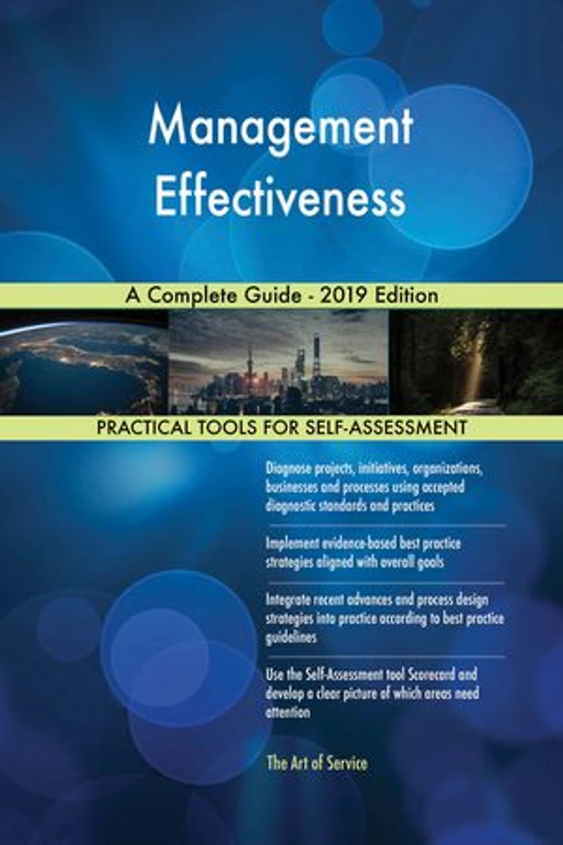 Management Effectiveness A Complete Guide - 2019 Edition