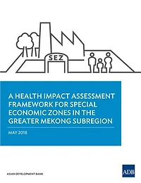 A Health Impact Assessment Framework for Special Economic Zones the Greater Mekong Subregion