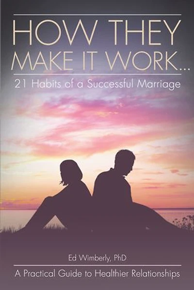 How They Make It Work... 21 Habits of A Successful Marriage: Practical Guide to Healthier Relationships