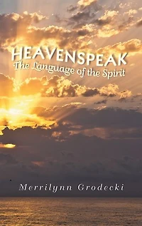 Heavenspeak: the Language of Spirit