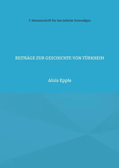 Beiträge zur Geschichte von Türkheim: unter besonderer Berücksichtigung der Barockzeit