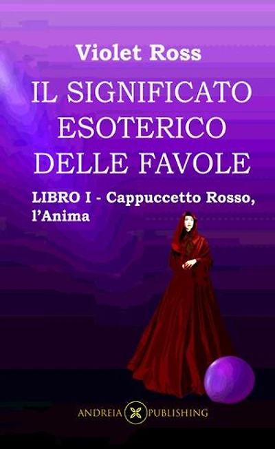 Il significato esoterico delle favole-Libro I - Cappuccetto Rosso, l'Anima