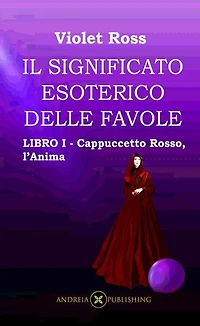 Il significato esoterico delle favole-Libro I - Cappuccetto Rosso, l'Anima