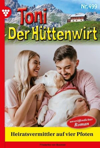 Heiratsvermittler auf vier Pfoten: Toni der Hüttenwirt – Heimatroman