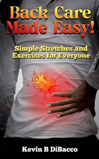 Back Care Made Easy: Simple Stretches and Exercises for Everyone
