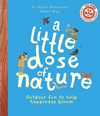 A Little Dose of Nature: Outdoor fun to help happiness bloom