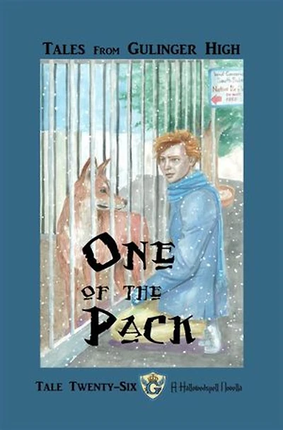 Tales From Gulinger High: Tale Twenty-Six: One of the Pack
