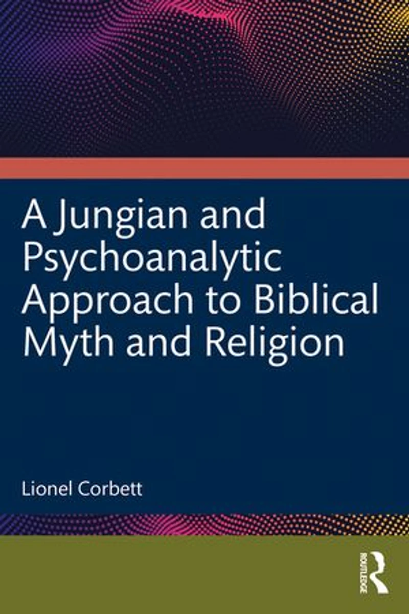 A Jungian and Psychoanalytic Approach to Biblical Myth Religion