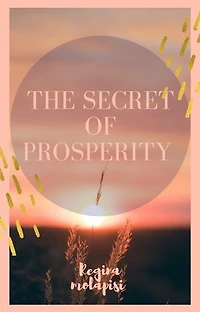 THE SECRET OF PROSPERITY