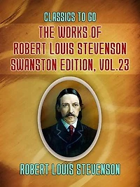 The Works of Robert Louis Stevenson - Swanston Edition