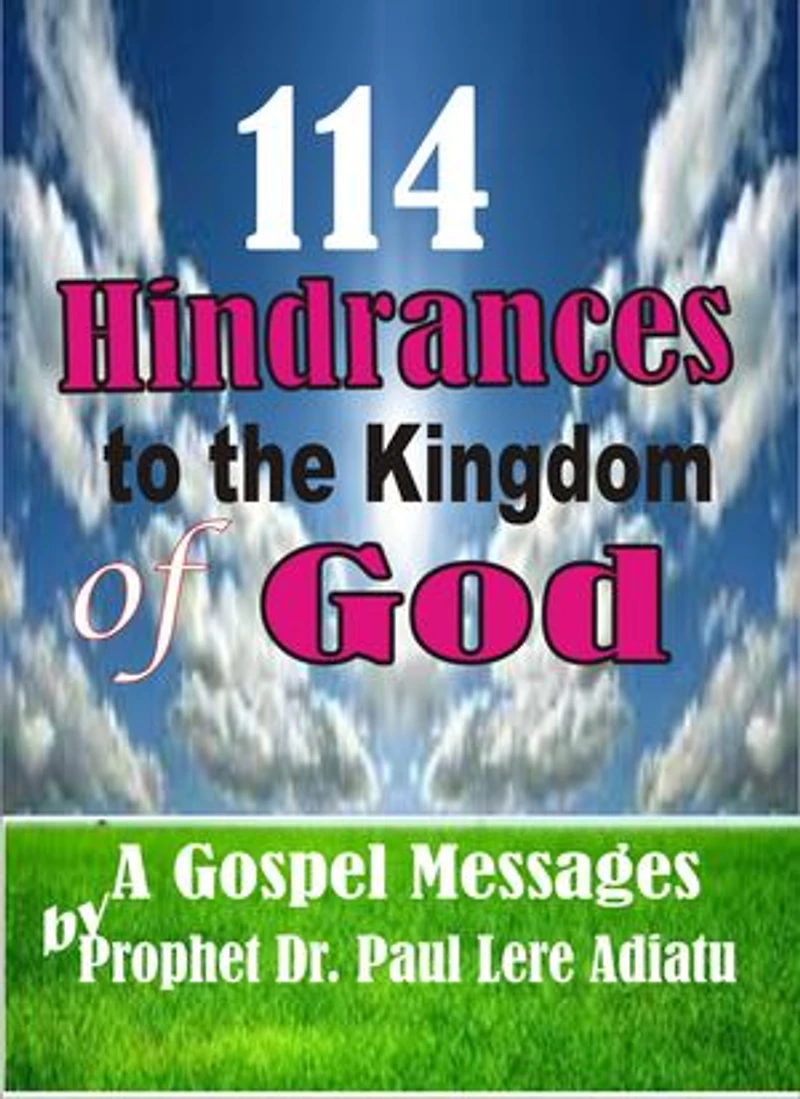 114 Hindrances to the Kingdom of God