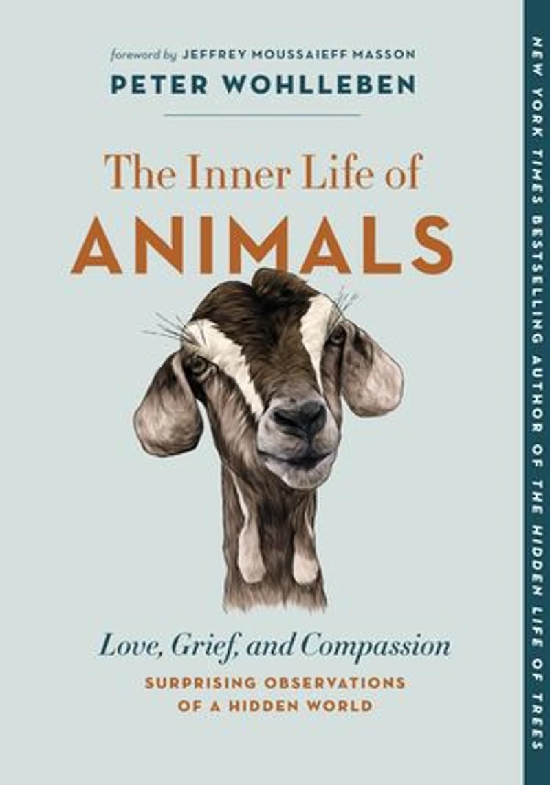 The Inner Life of Animals: Love, Grief, and Compassion—Surprising Observations a Hidden World