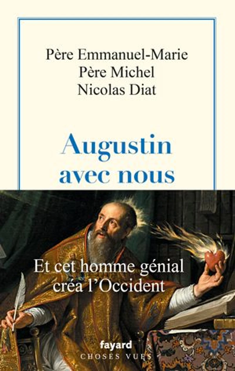 Augustin avec nous: et cet homme génial créa l'Occident