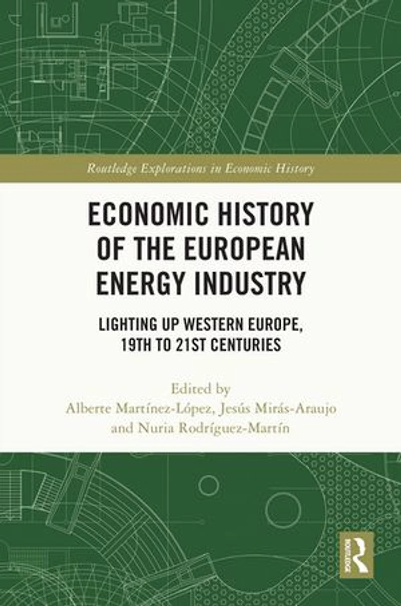 Economic History of the European Energy Industry: Lighting up Western Europe, 19th to 21st centuries