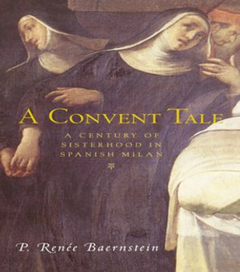 A Convent Tale: Century of Sisterhood Spanish Milan