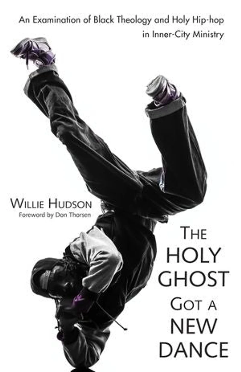 The Holy Ghost Got a New Dance: An Examination of Black Theology and Hip-Hop Inner-City Ministry