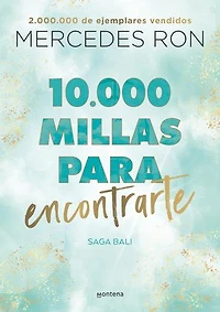 10.000 millas para encontrarte (Bali 2): Por la autora de Culpa mía