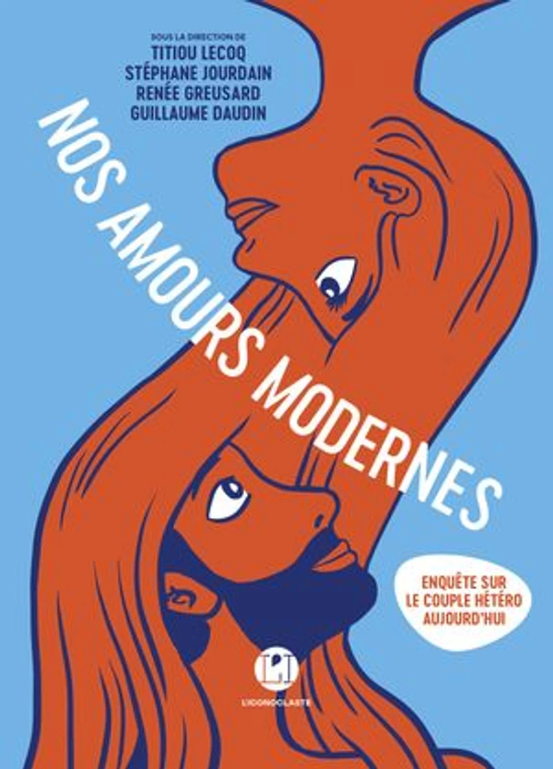 Nos amours modernes: enquête sur le couple hétéro aujourd'hui