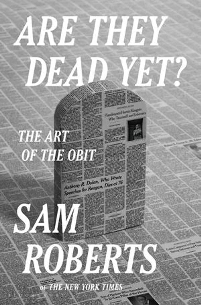 Are They Dead Yet?: the Art of Obit