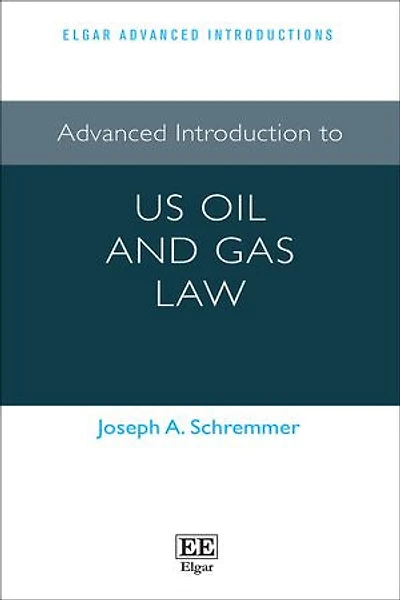 Advanced Introduction to US Oil and Gas Law