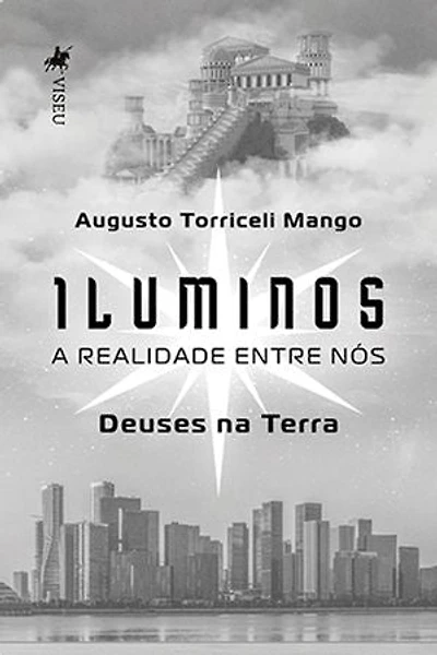 Iluminos, a Realidade Entre Nós: Deuses na Terra