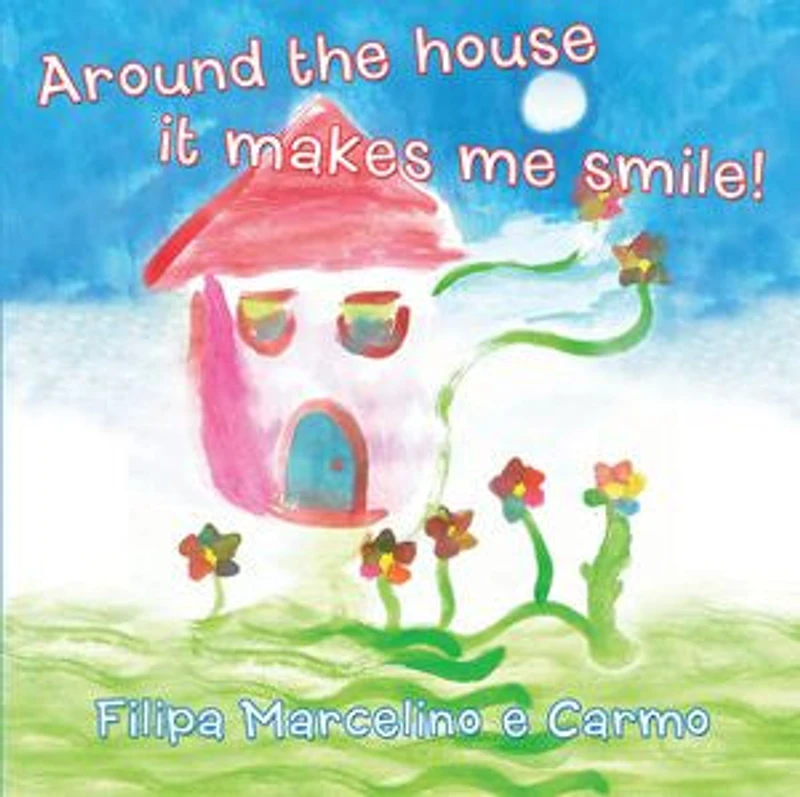 Around The House It Makes Me Smile!