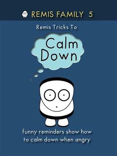 Remis Family 5 - Remis Tricks To Calm Down: Kids Chores In Funny Reminders Show kids How To Calm Down When They Are Angry