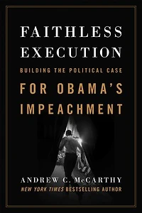 Faithless Execution: Building the Political Case for Obamas Impeachment