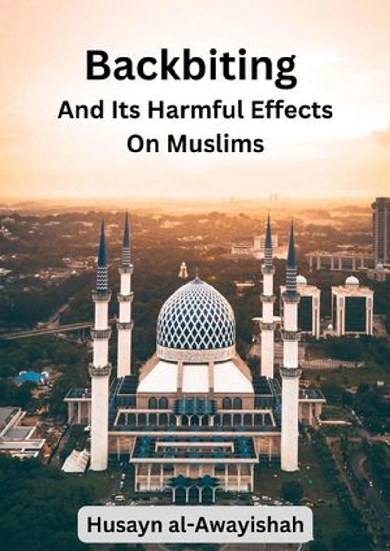 Backbiting and Its Harmful Effects on Muslims