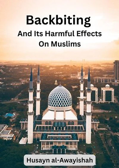 Backbiting and Its Harmful Effects on Muslims