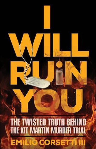 I Will Ruin You: The Twisted Truth Behind Kit Martin Murder Trial