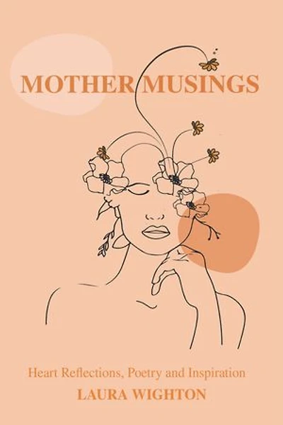 Mother Musings: Heart Reflections, Poetry, and Inspiration.
