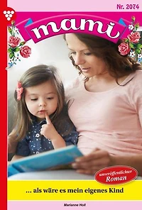 … als wäre es mein eigenes Kind: Mami 2074 – Familienroman